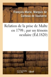 Relation de la prise de Malte en 1798 par un témoin oculaire