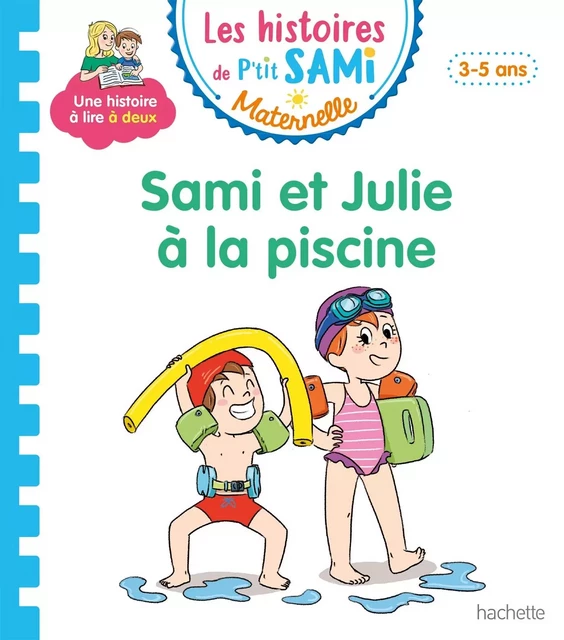 Les histoires de P'tit Sami Maternelle (3-5 ans) : Sami et Julie à la piscine - Isabelle Albertin - HACHETTE EDUC