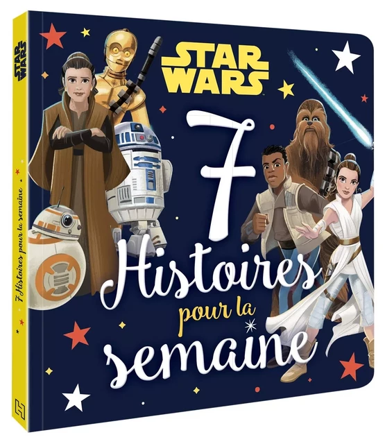 STAR WARS - 7 Histoires pour la semaine -  Collectif - DISNEY HACHETTE