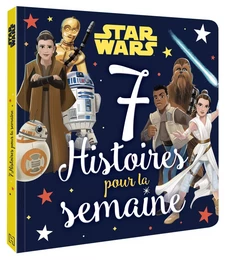 STAR WARS - 7 Histoires pour la semaine