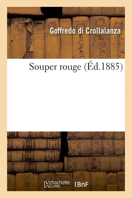 Souper rouge - Goffredo Di Crollalanza - HACHETTE BNF