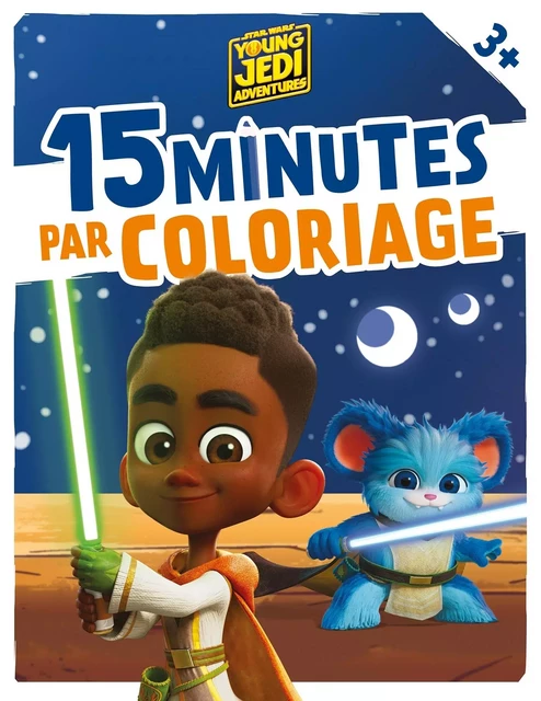 LES AVENTURES DES PETITS JEDI - 15 Minutes par Coloriage (dès 3 ans) - STAR WARS -  - DISNEY HACHETTE