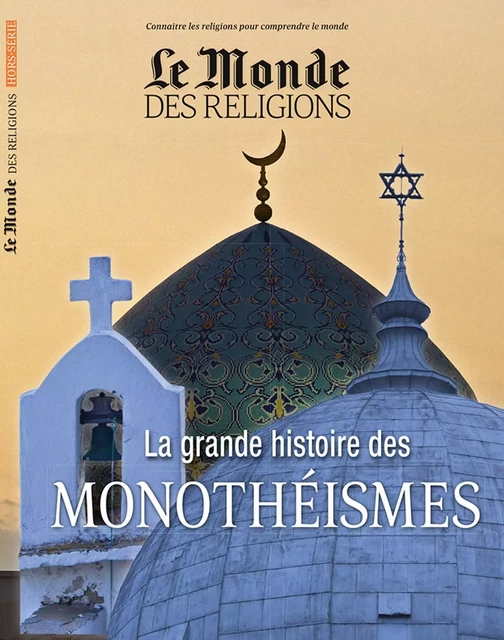 La Grande Histoire des Monothéismes HS MDR -  Collectif - MALESHERBES