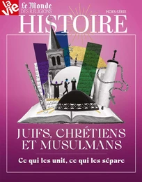 Juifs, chrétiens, musulmans, ce qui les unit, ce qui les sépare