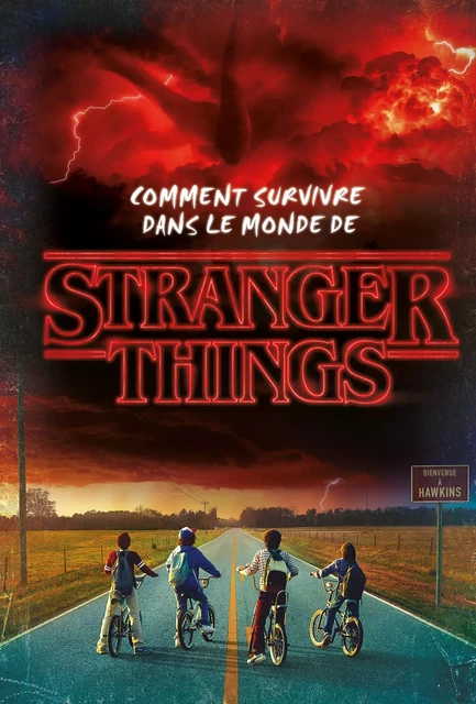 Stranger Things - Comment survivre dans le monde de Stranger Things -  - HACHETTE JEUN.