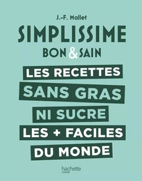 SIMPLISSIME Les recettes sans gras ni sucre les + faciles du monde