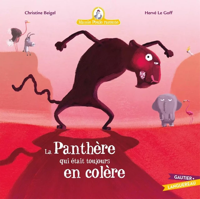 Mamie Poule raconte - La panthère qui était toujours en colère - Christine Beigel - GAUTIER LANGU.