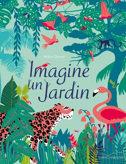 Imagine un jardin - Hélène Druvert - GAUTIER LANGU.