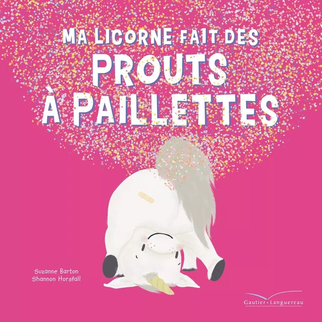 Ma licorne fait des prouts à paillettes - Suzanne Barton - GAUTIER LANGU.