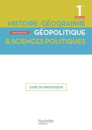 Histoire/Géographie, Géopolitique, Sciences politiques 1ère spé- Livre professeur - Ed. 2019