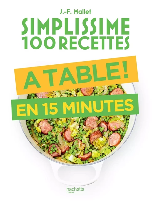 À table en 15 minutes - Jean-François Mallet - HACHETTE PRAT