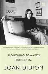 Joan Didion Slouching Towards Bethlehem /anglais