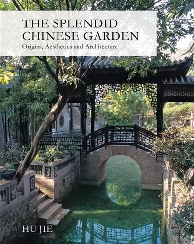 The splendid Chinese Garden /anglais -  HUJIE - TUTTLE