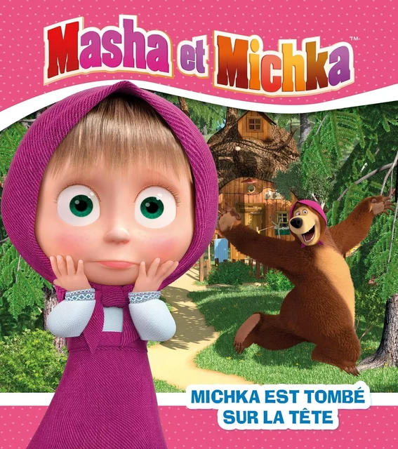 Masha et Michka - Michka est tombé sur la tête -  - HACHETTE JEUN.