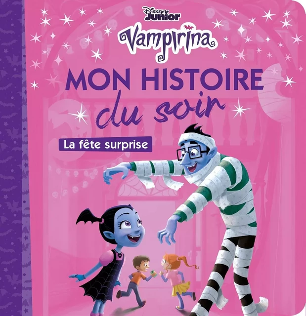 VAMPIRINA - Mon Histoire du Soir - La fête surprise - Disney -  - DISNEY HACHETTE