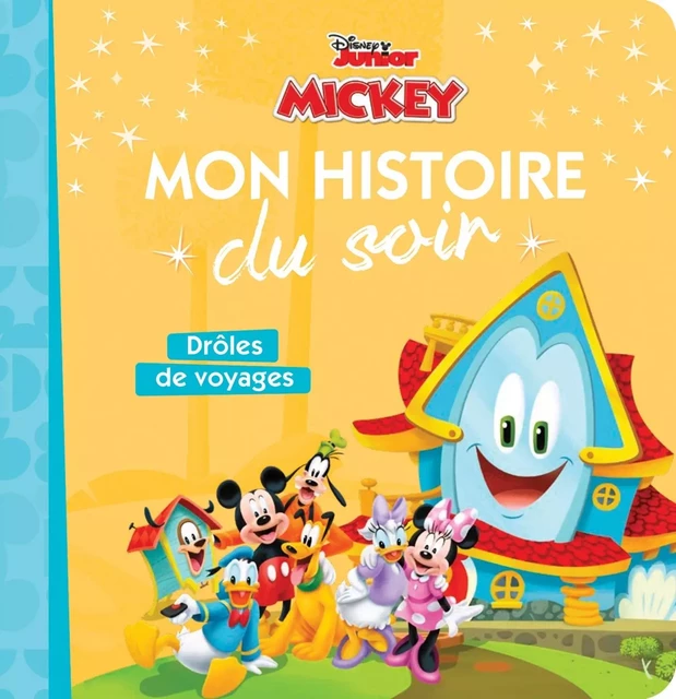 DISNEY JUNIOR - Mon histoire du soir - Drôles de voyages ! -  - DISNEY HACHETTE