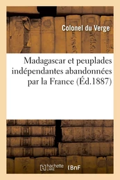 Madagascar et peuplades indépendantes abandonnées par la France