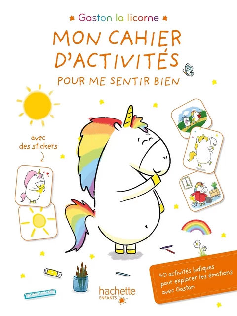 Gaston la licorne - Mon cahier d'activités pour me sentir bien - Aurélie Chien Chow Chine - HACHETTE ENFANT