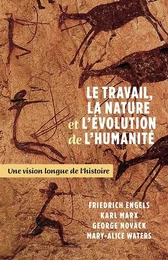 LE TRAVAIL, LA NATURE ET L'ÉVOLUTION DE L'HUMANITÉ