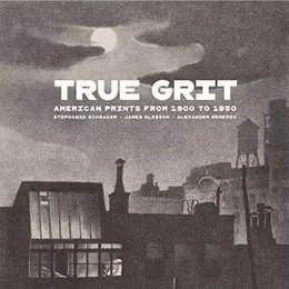 TRUE GRIT: American Prints From 1900 to 1950