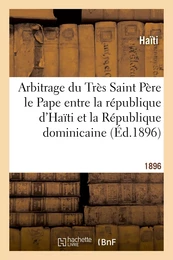 Arbitrage du Très Saint Père le Pape entre la république d'Haïti et la République dominicaine