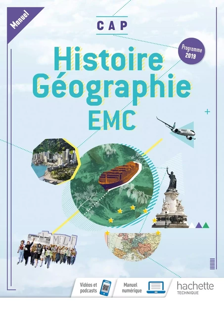 Histoire-Géographie-EMC CAP - Livre élève (manuel) - Éd. 2019 - Éric Aujas, Sylvain Pérot, Nadine Mansard, Alain Prost - HACHETTE EDUC