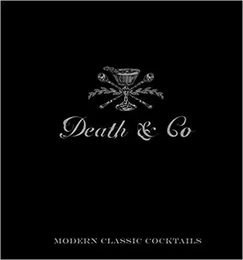 Death Co Modern Classic Cocktails, with More than 500 Recipes /anglais