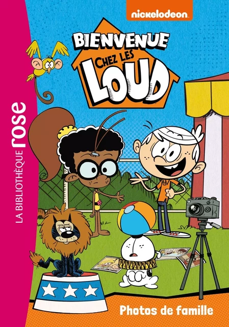 Bienvenue chez les Loud 12 - Photos de famille -  Nickelodeon - HACHETTE JEUN.