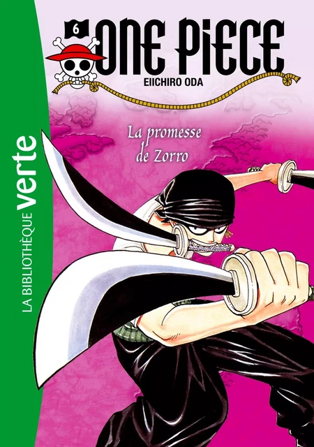 One Piece 06 NED - La promesse de Zorro - EIICHIRO ODA - HACHETTE JEUN.