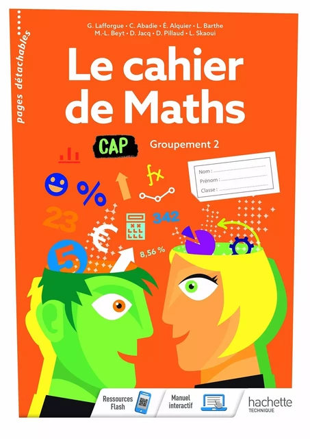 Le cahier de Maths Groupement 2  CAP - cahier de l'élève - Éd. 2020 - Carine Abadie, Eliane Alquier, Laëtitia Barthe, Dominique Jacq, Gérald Lafforgue, David Pillaud, Lahcen Skaoui - HACHETTE EDUC