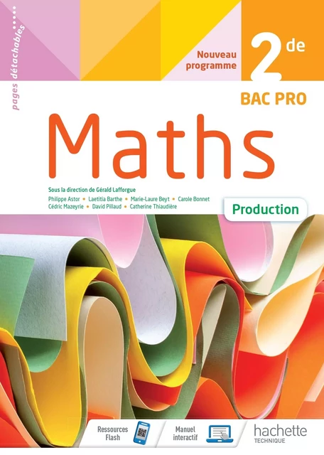 Mathématiques Production 2de BAC PRO - cahier de l'élève - Éd 2020 - Carine Abadie, Philippe Astor, Laëtitia Barthe, Marie-Laure Beyt, Carole Bonnet, Gérald Lafforgue, Cédric Mazeyrie, David Pillaud, Catherine Thiaudière - HACHETTE EDUC