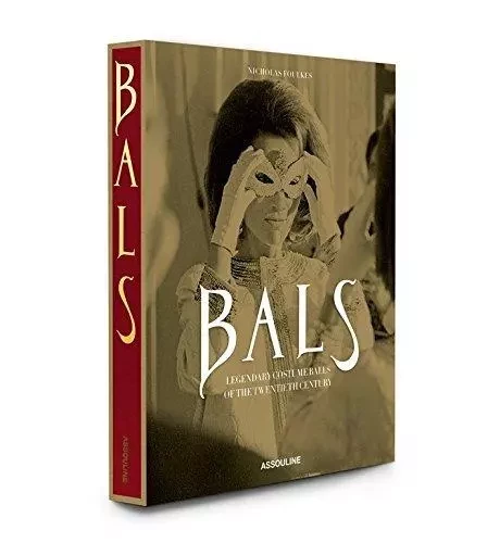 Bals - Nicholas Foulkes - ASSOULINE