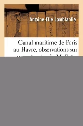 Canal maritime de Paris au Havre, observations sur un mémoire de M. Pattu, ingénieur en chef