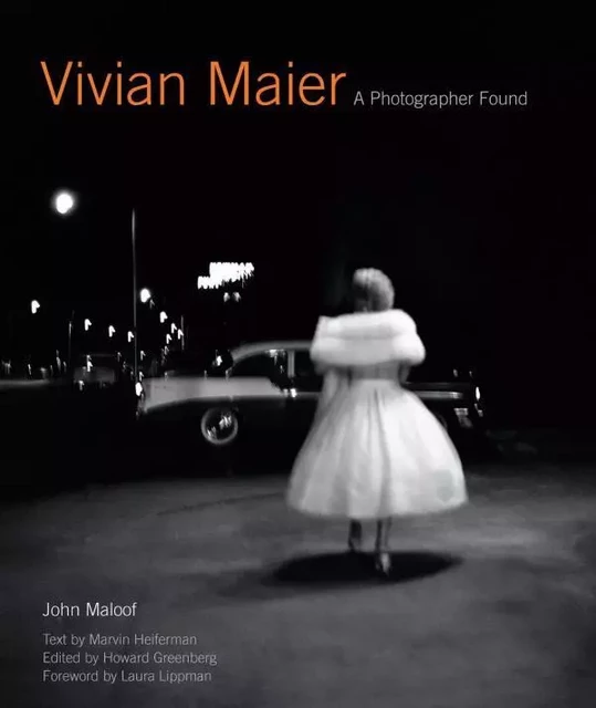 Vivian Maier A Photographer Found /anglais -  MALOOF JOHN/GREENBER - HARPER COLLINS