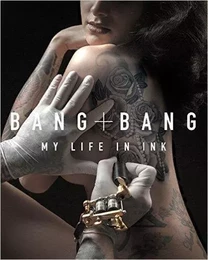 Bang Bang My Life in Ink /anglais