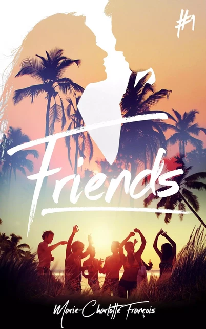 Friends - tome 1 - Marie-Charlotte François - HACHETTE ROMANS