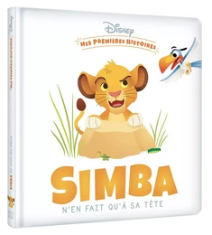 DISNEY - Mes Premières Histoires - Simba n'en fait qu'à sa tête