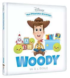 DISNEY - Mes Premières Histoires - Woody va à l'école