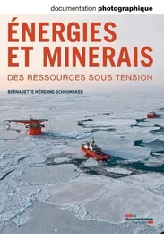 Energies et minerais - des ressources sous tension DP - numéro 8098