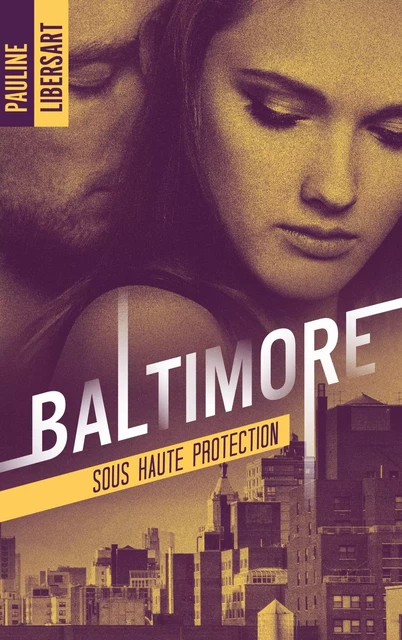 Baltimore 2 - Sous haute protection - Pauline Libersart - HACHETTE HLAB