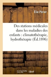 Des stations médicales dans les maladies des enfants : climatothérapie, hydrothérapie