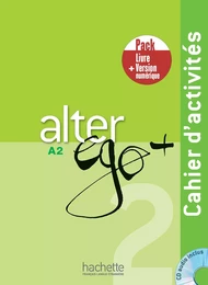 Alter Ego + 2 - Pack Cahier d'activités + Version numérique (A2)