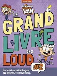 Bienvenue chez les Loud - Le grand livre des Loud Vol.2