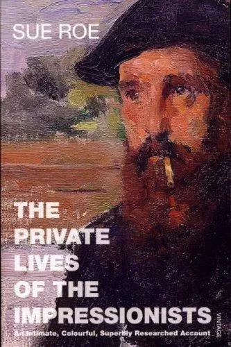 The Private Lives of the Impressionists (Paperback) /anglais -  ROE SUE - RANDOM HOUSE UK