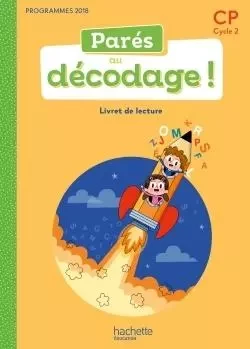 Parés au décodage CP - Méthode de lecture - Livret élève - Ed. 2020 - Emilie Martin, Françoise Clairet - HACHETTE EDUC