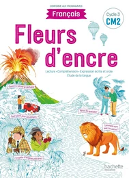 Fleurs d'encre Français CM2 - Livre élève - Edition 2021