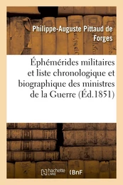 Éphémérides militaires et liste chronologique et biographique des ministres de la Guerre