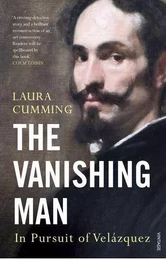 The Vanishing Man In Pursuit of Velazquez /anglais