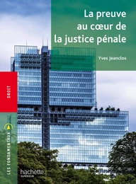 Fondamentaux - La preuve au coeur de la justice pénale