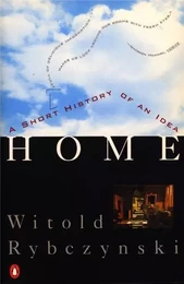 Home: A Short History of an Idea /anglais